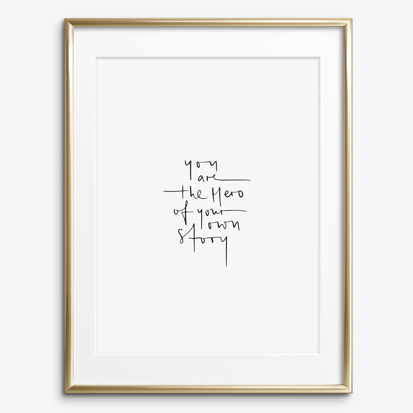 Sprüche Poster "You Are the Hero of your own Story" wird auf hochwertigem, 300 g/m² mattem Papier hergestellt.