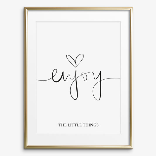 Poster „Enjoy the little things“